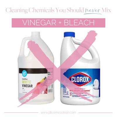 Do Not Mix Vinegar and Bleach | Jill Comes Clean
