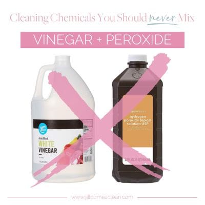Do Not Mix Vinegar and Peroxide | Jill Comes Clean